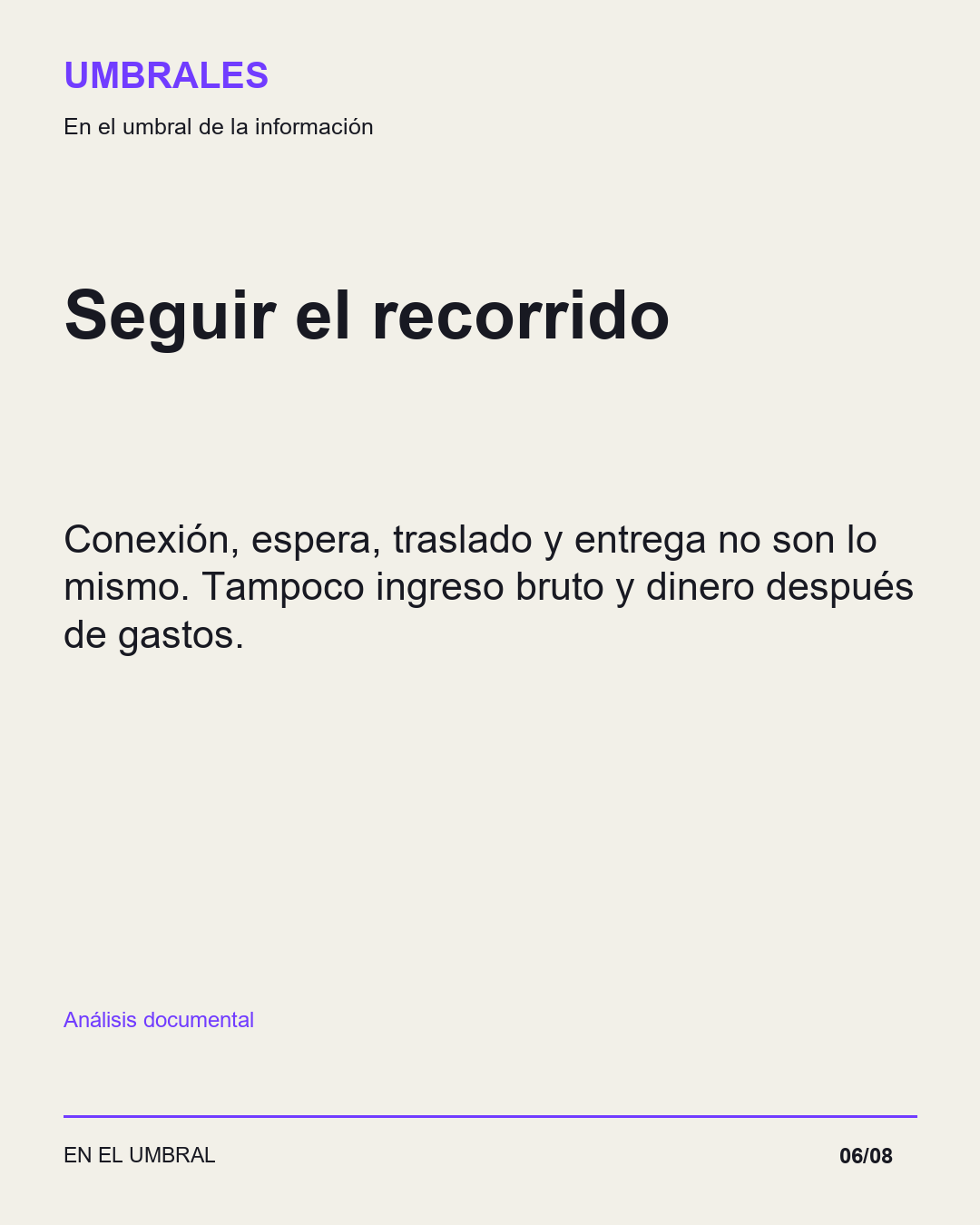 Seguir el recorrido: Conexión, espera, traslado y entrega no son lo mismo. Tampoco ingreso bruto y dinero después de gastos.