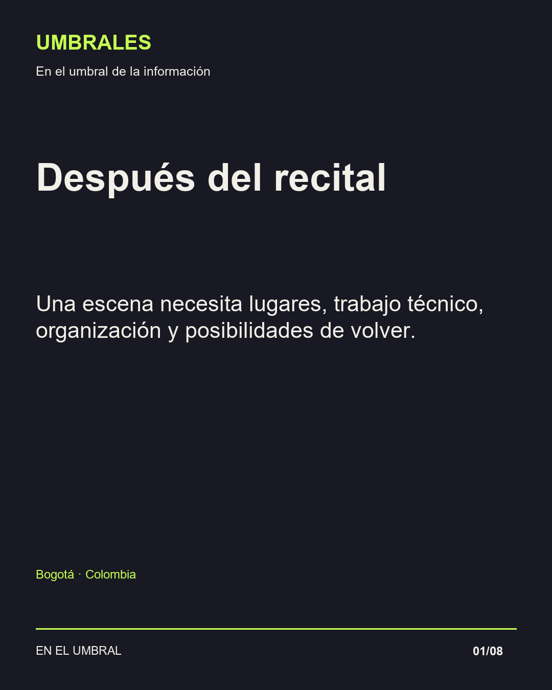 Después del recital: Una escena necesita lugares, trabajo técnico, organización y posibilidades de volver.