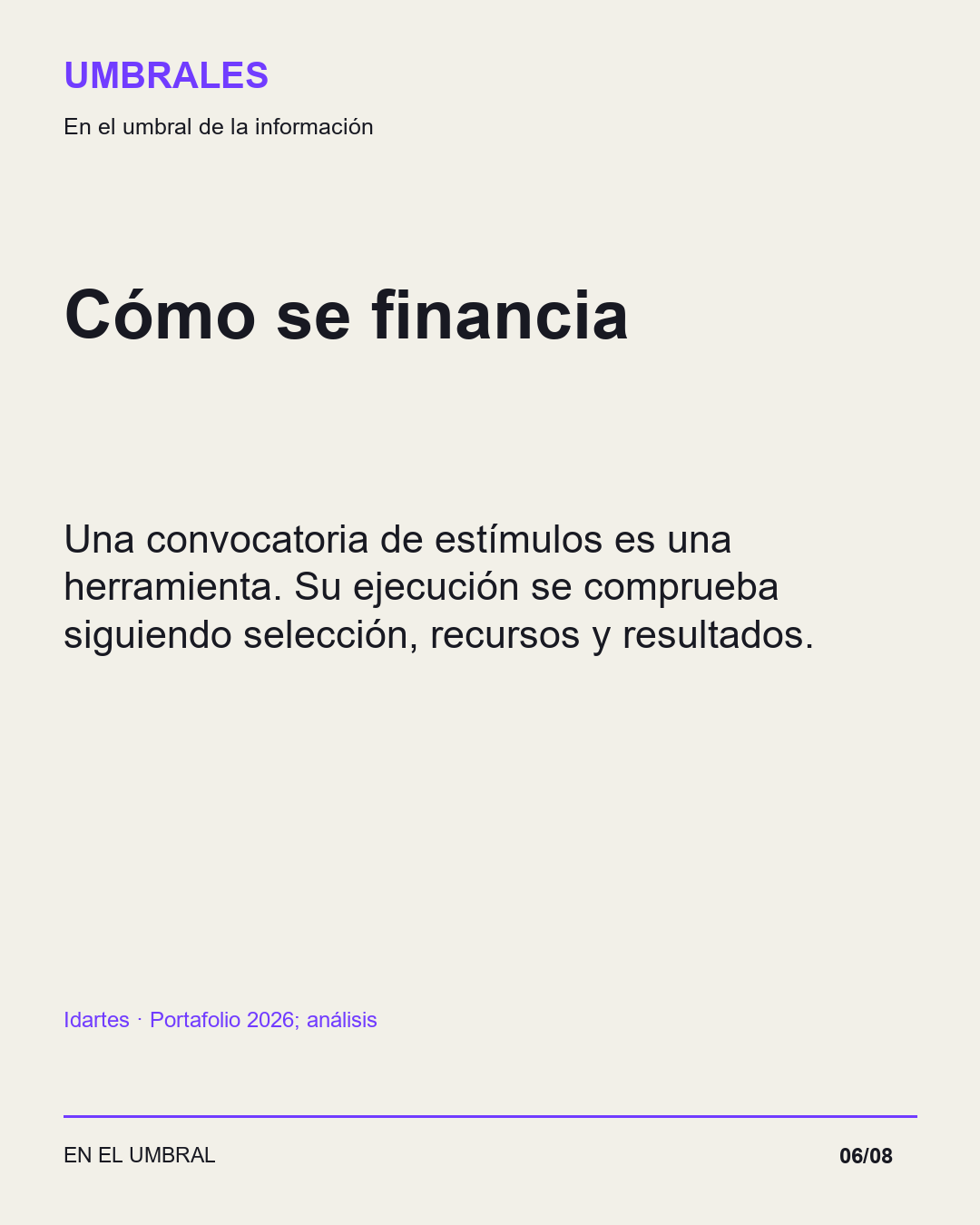 Cómo se financia: Una convocatoria de estímulos es una herramienta. Su ejecución se comprueba siguiendo selección, recursos y resultados.