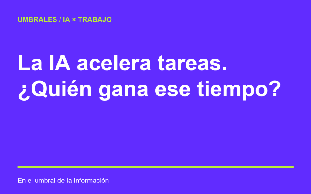 Apertura tipográfica: La IA acelera tareas. ¿Quién gana ese tiempo?