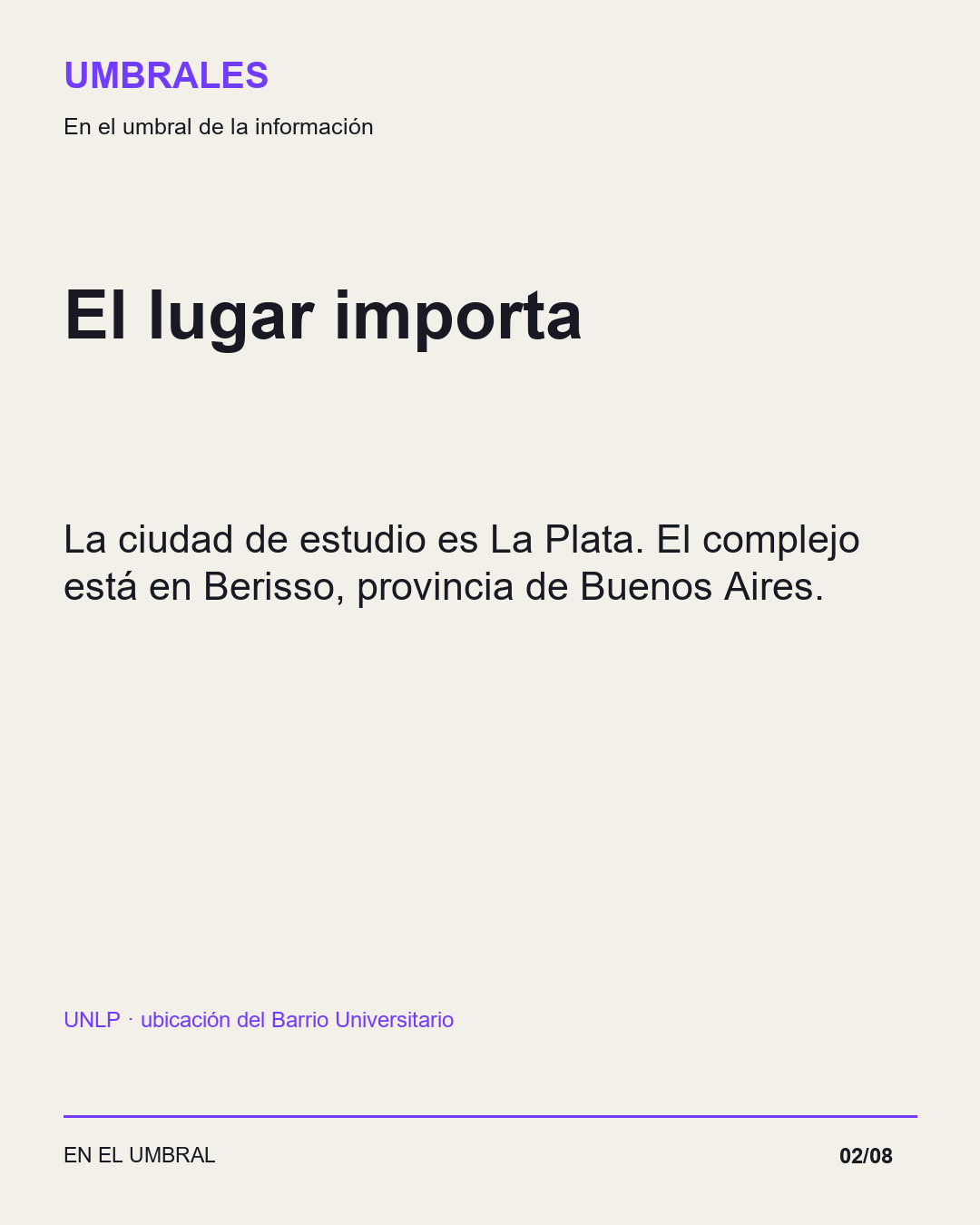 El lugar importa: La ciudad de estudio es La Plata. El complejo está en Berisso, provincia de Buenos Aires.