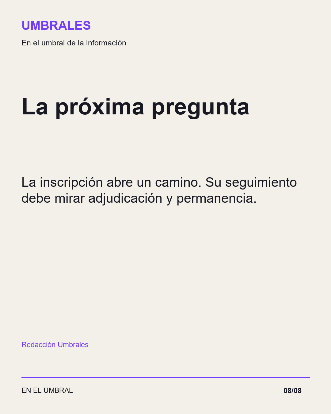 La próxima pregunta: La inscripción abre un camino. Su seguimiento debe mirar adjudicación y permanencia.